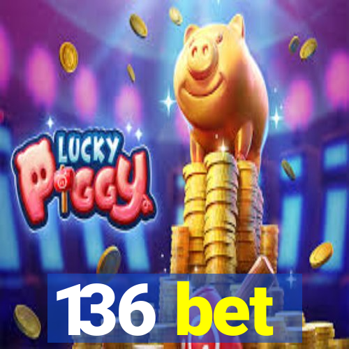 136 bet